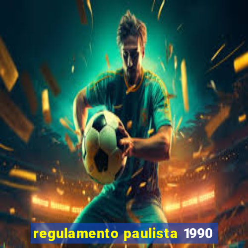 regulamento paulista 1990